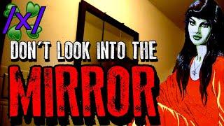 Don’t Look into the Mirror | 4chan /x/ Paranormal Greentext Stories Thread