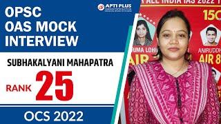 SUBHAKALYANI MAHAPATRA || RANK 25 || OAS 2022 || Mock Interview || APTI PLUS