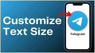 How To Customize Your Text Size On Telegram 2024