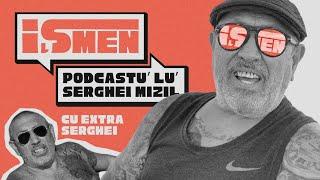  iȘmen  Podcastu’ lu’ Serghei Mizil  Marti de la 19:30 