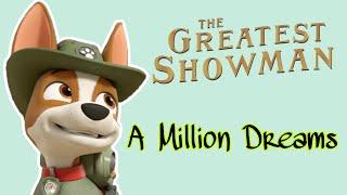 Paw Patrol: Rubble & Crew - A Million Dreams - The Greatest Showman