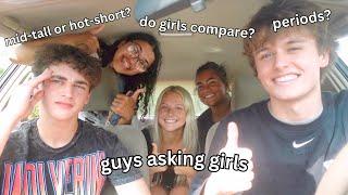 guys ASKING GIRLS QUESTIONS they are too afraid to ASK! (part 4?)