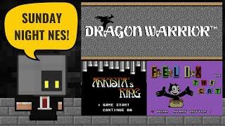 Sunday Night NES - Let's Play Dragon Warrior, Arkista's Ring, and Felix the Cat!