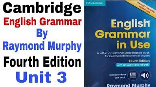 Cambridge English Grammar in Use Unit 3 by Raymond Murphy Fourth Edition | English Family 87