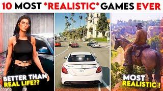 10 Most *REALISTIC* Games  Of All Time Which Look Better Than REAL Life!