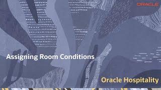 Hospitality Documentation–OPERA Cloud: Assigning Room Conditions