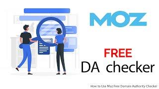 How to Use Moz Free Domain Authority Checker