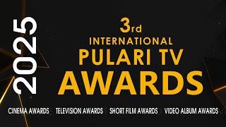 3rd INTERNATIONAL PULARI TV AWARDS | 2025 | Movie | Television | Short Film | Music Album