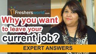 Why do you want to leave your current job? - Expert Answers, Interview tips