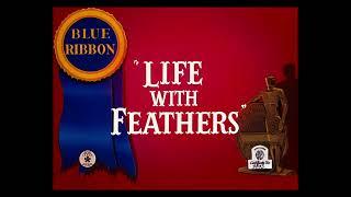 Merrie Melodies: Life With Feathers opening/closing titles (3/24/1945-3/3/1951)