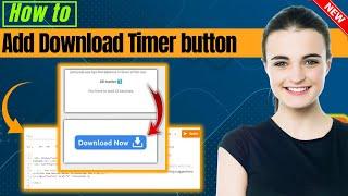 How to Add Download Timer button in Blogger 2024 | Full Guide