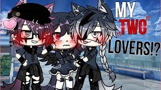 ~My TWO lovers!?~ GLMM -Gachalife minimovie [GACHA]