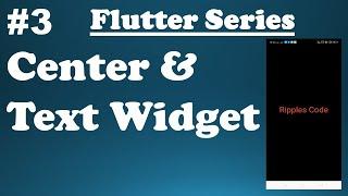 #3 || Exploring Flutter Widgets || Flutter Center & Text Widget