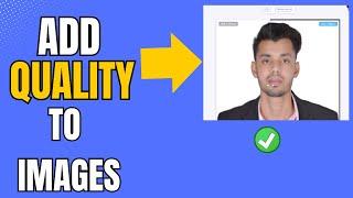 How To Upscale Image Quality Free