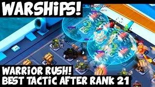 Warships: Warrior Rush - The Best Tactic After Rank 21?  Tech Level 3000  Boom Beach