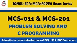 MCS-011 (Problem Solving and Programming) and MCS-201 ( Python and C Programming) Exam Revision