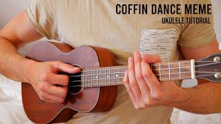 Coffin Dance Meme EASY Ukulele Tutorial With Tabs