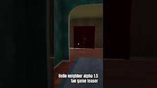 Hello neighbor alpha 1.5 fan game teaser #fangame #teaser #gameplay #prototype #helloneighbor