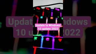 Upgrade to Windows 10 Update 22H2