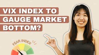 Can You Use VIX Index To Gauge When The Market Will Bottom?