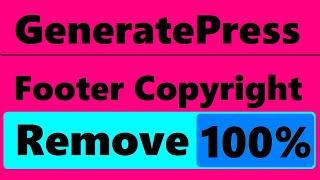 GeneratePress Footer Copyright Remove |  How to Edit Copyright Footer in WordPress - Fix(100%)