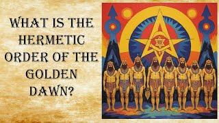 Understanding the Occult: What is the Hermetic Order of the Golden Dawn and is it possible to join?