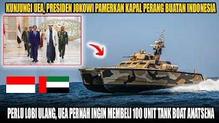 Di UEA, Presiden Tawarkan Kapal Perang Buatan PAL, UEA Berminat Membeli 100 Unit Tank Boat Antasena