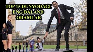 Top 15 Dunyodagi eng baland odamlar 4k / buni bilishingiz kerak