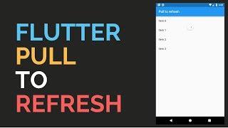 Flutter: Pull to Refresh | ListView |