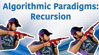 Recursion paradigms with real life examples | Study Algorithms