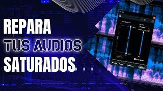 Repara la SATURACIÓN EXTREMA en tus audios 