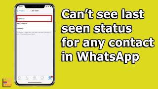 Why you can't see Last seen status of all contacts in your WhatsApp even if they have not hidden