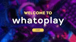 WELCOME! | whatoplay Channel Trailer