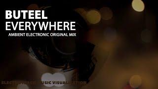 Buteel - Everywhere (Original mix) Ambient electronic Music visuals