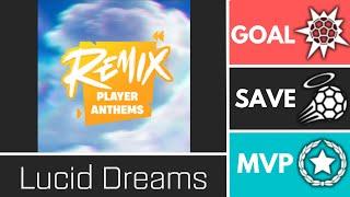 Lucid Dreams (Remix) - Player Anthem Showcase - Goal, EpicSave, MVP