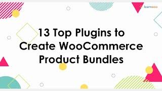 13 Best WooCommerce Product Bundle Plugins | Increase Average Order Value in your Store