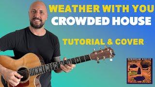 Crowded House - Weather With You - EASY LESSON & COVER