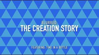 Blurred: The Creation Story, Part 1