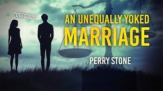 AN UNEQUALLY YOKED MARRIAGE - UGGGGG!!! | Perry Stone