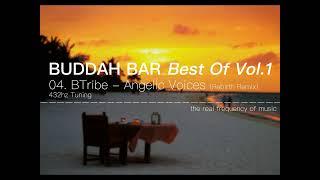 BUDDHA BAR Best Vol.1 432hz - 04 B-Tribe - Angelic Voices (Rebirth Remix)