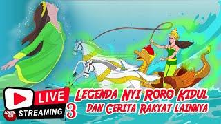 NYI RORO KIDUL DAN CERITA RAKYAT INDONESIA Non Stop  | Live Stream 3 Dongeng Kita