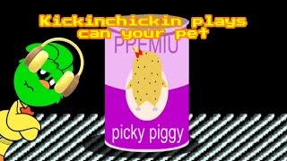 (THATS DISGUSTING) Kickinchickin plays can your pet