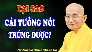 Tại sao cái Tưởng nói đúng? - Trưởng lão Thích Thông Lạc