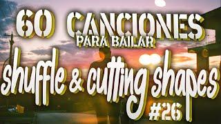 60 Canciones para bailar Shuffle & Cutting Shapes #26