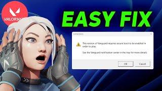 Valorant - This Version Of Vanguard Requires Secure Boot To Be Enabled In Order To Play | EASY FIX