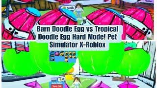 Barn Doodle Egg vs Tropical Doodle Egg Hard Mode! Pet Simulator X-Roblox