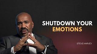 SHUTDOWN YOUR EMOTIONS | Steve Harvey Motivation | Best Motivational Speech