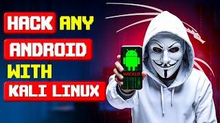 How To Hack Any Android Device With Kali Linux?