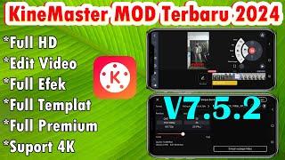 Update Terbaru KineMaster MOD V7.5.2 || KineMaster MOD Terbaru 2024 || KineMaster MOD || Edit Video