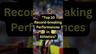 Top 10 Record Breaking Performances in Athletics #shorts #athleticachievements #sports #top10